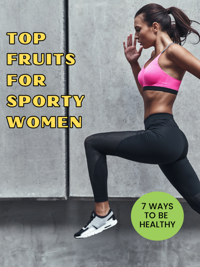 Top Fruits for Sporty Women